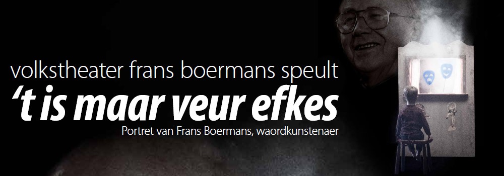 Volkstheater Frans Boermans - 't Is maar veur efkes (2017)